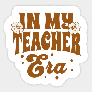 In My Teacher Era Sticker